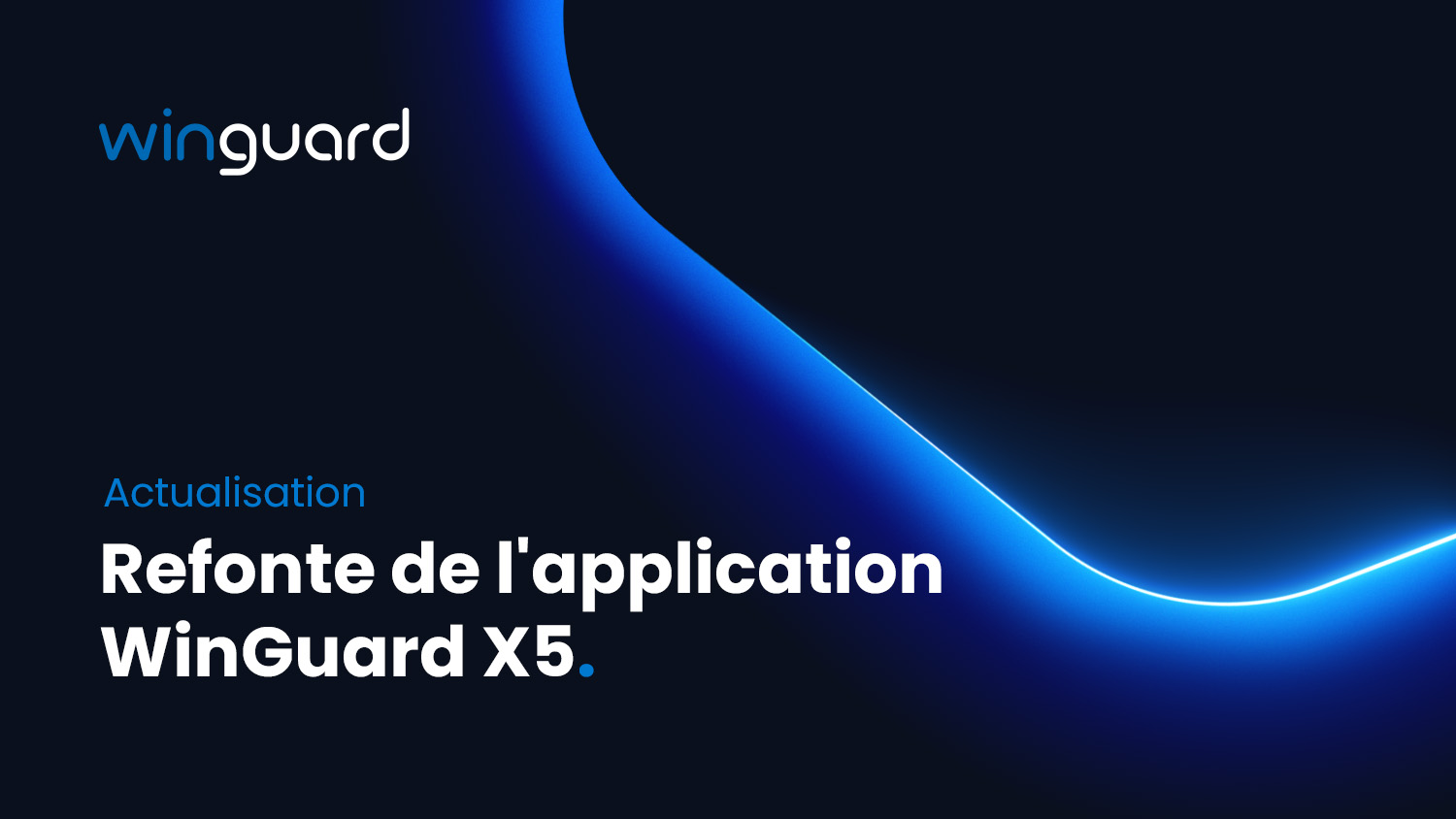 La nouvelle version modernisée de l&rsquo;application WinGuard X5 est désormais disponible